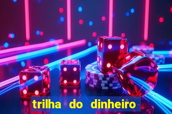 trilha do dinheiro gemeos investem